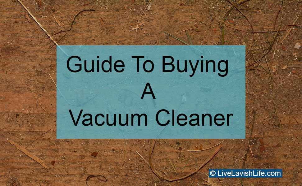 vacuum cleaner buying guide__1641934372_182.186.62.115