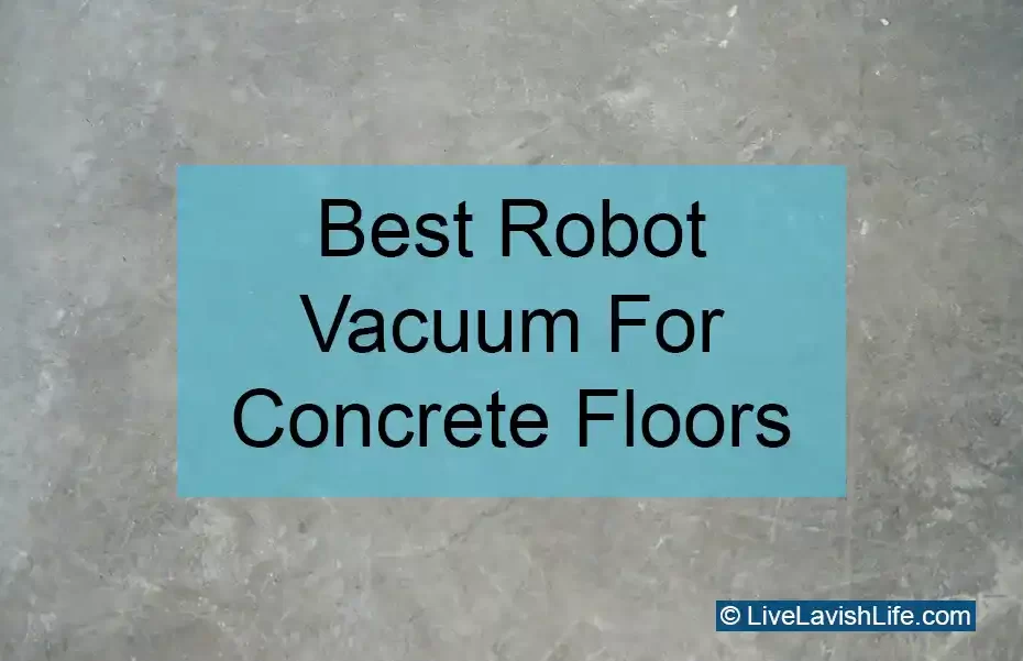 best robot vacuum for concrete floors