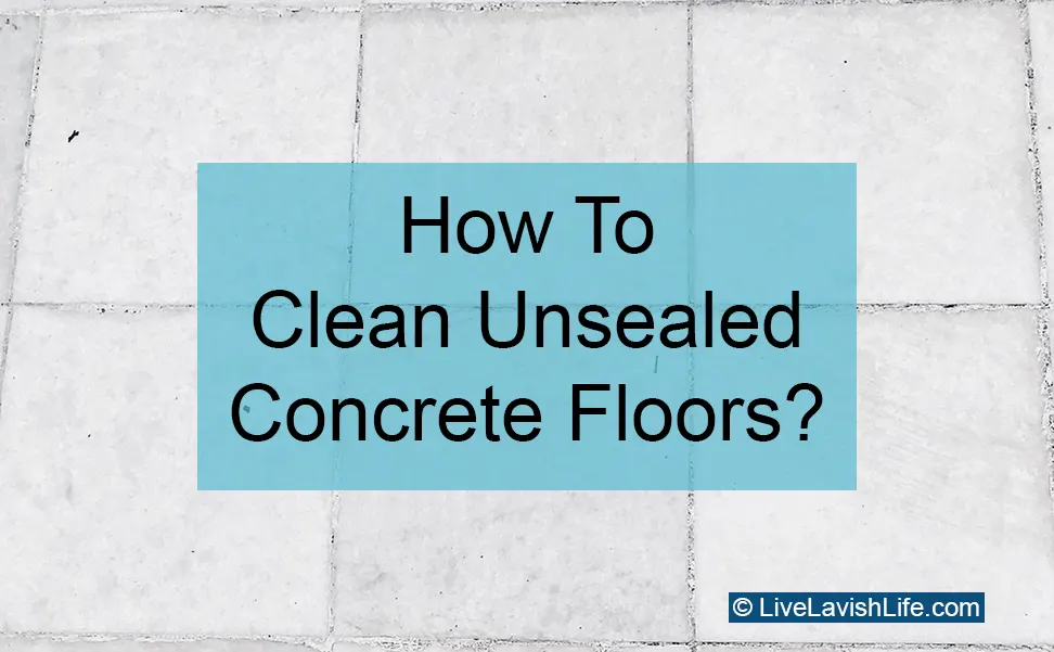 how to clean unsealed concrete floors featured image project