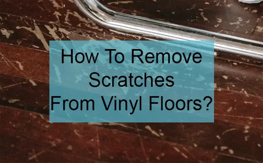 how to remove scratches from vinyl floors