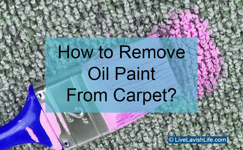 how to remove oil paint from carpet featured image project